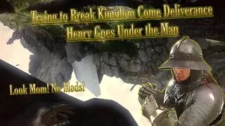 Trying to Break Kingdom Come Deliverance: Henry Goes Under the Map!