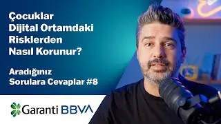 Çocuklar Dijital Ortamdaki Risklerden Nasıl Korunur? | Aradığınız Sorulara Cevaplar #8