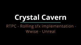 Crystal Cavern RTPC - Rolling Sfx Implementation -  Wwise - Unreal Engine