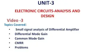 Differential Amplifier -Small Signal Analysis, Differential Gain, Common mode Gain & CMRR | Unit-3-3