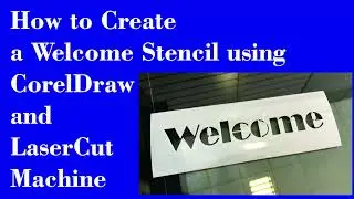 How to Create a Welcome Stencil using CorelDraw and LaserCut Machine