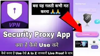 Security Proxy Fast Network || Security Proxy App Kaise Use Kare || How To Use Security Proxy App