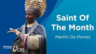 Saint Martin de Porres | CRS Saint of the Month