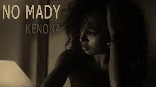 No Mady - Kenona Ft. Louise Roam (Official Video)