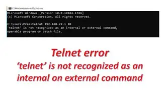 telnet is not recognized as an internal on external command || Windows