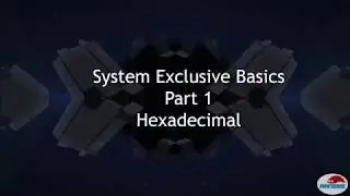 MIDI System Exclusive basics -  Part 1 Hexadecimal
