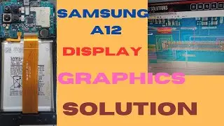 Samsung A12 Display Graphics Solution, Samsung A12 Graphics Problem Fix