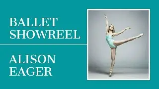 Alison Eager - Ballet Showreel 2019/2020