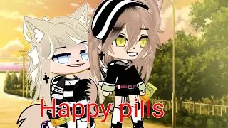 -Happy pills- клип "gacha club, gacha life"