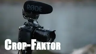 Fotografieren lernen - Crop Faktor erklärt