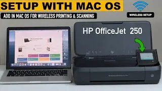 HP OfficeJet 250 Printer Setup With MacBook, Wireless Setup !