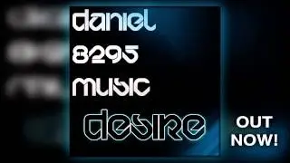 Daniel8295music - Desire (OUT NOW! CHECK DESCRIPTION!)