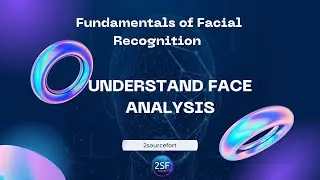 Fundamentals of Facial Recognition 2024 | Understand Face analysis 