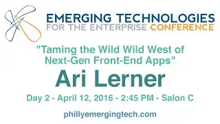 Philly ETE 2016 #31 - Taming the Wild Wild West of Next-Gen Front-End Apps - Ari Lerner