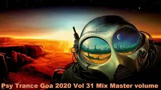 Psy Trance Goa 2020 Vol 31 Mix Master volume