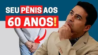 Penis after 60 years: What happens to the penis and how to reverse the process!