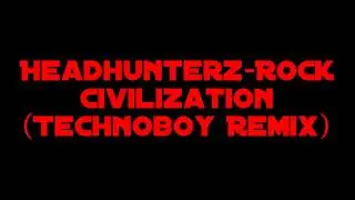 Headhunterz-Rock Civilization (Technoboy Remix)*HD*