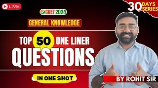 General Knowledge CUET 2024 | Top 50 One Liner Questions GK | CUET GT