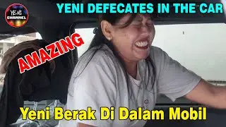 FUNNY!! YENI DEFECATES IN A PLASTIC PLASTIC IN THE CAR
