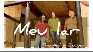 Meu lar | Trio Art in Louvor