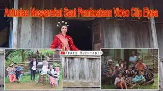 Antusias masyarakat saat pembuatan video clip elysa 