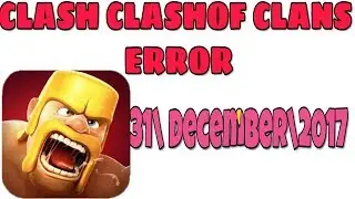 COC Error Please Fix It | 31/December/2017