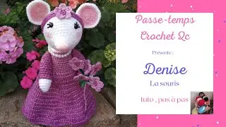 Passe-temps Crochet Qc , Denise la souris , tuto pas à pas , Amigurumi décoration.