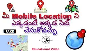 How to change  GPS location in your Mobile || In Telugu || ShivaChandrArjuna