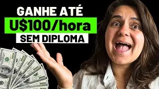 GANHE até 100 DÓLARES por hora SEM DIPLOMA