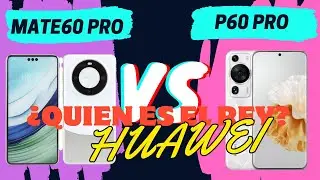Mate60 pro vs P60 pro, ¿Quién es el rey de Huawei?
