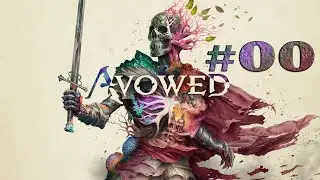 AVOWED ✦ 00 - Let's Play ✦ PROLOG ✦
