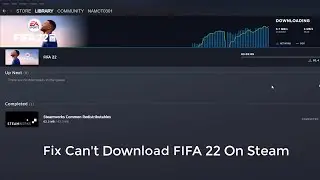 FIFA 22 – Steam Users Cannot Download the game | Fix can't Download Fifa 22 on Steam
