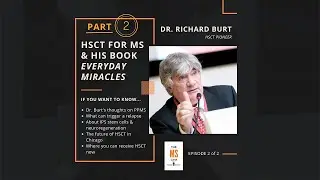 MS GYM PODCAST:  DR. RICHARD BURT ON HSCT FOR MULTIPLE SCLEROSIS - PT 2
