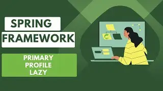 Spring Framework. Primary | Profile | Lazy