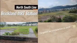 New upcoming Brickland MRT Station along NSL • Singapore North South Line additional Train station.