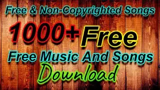 Non copyrighted songs for free | Copyright free songs download for free | 1000+ free songs