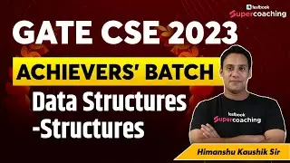 GATE CSE Lecture 2023 | Data Structures -Structures | Data Structures GATE CSE 2023 |By Himanshu Sir