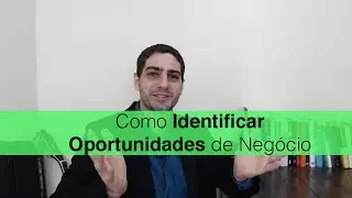 Como Identificar Oportunidades de Negócio | Gerson Ribeiro