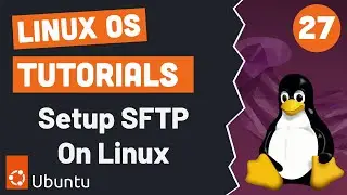 Setup SFTP On Linux | Linux Tutorials # 27 | Urdu & Hindi