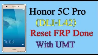 Honor 5C Pro (DLI-L42) FRP | Google Account Remove Done With UMT