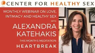 Mirror of Intimacy Webinar with Alex Katehakis: HEARTBREAK