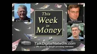 Ross Clark: Markets, USD, CAD, Oil. John Kaiser: Junior Mining, Bottom-Fish. Ed Steer: Gold, Silver.