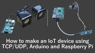 How to make an IoT device using TCP/UDP, Arduino and Raspberry Pi