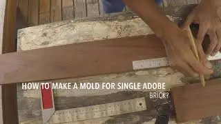 Building a mold for single adobe brick