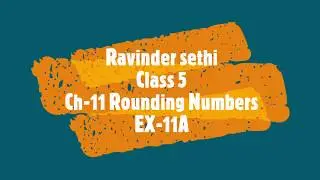 Ch- 11 Rounding Numbers Ex-11A class 5