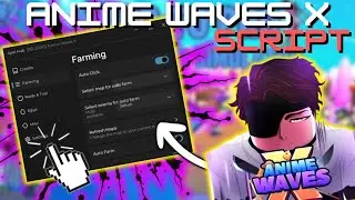 *NEW* Anime Waves X Script (PASTEBIN 2025) ( AUTO CLICK , AUTO FARM ENEMY , RAIS & TRAIL , MISC )