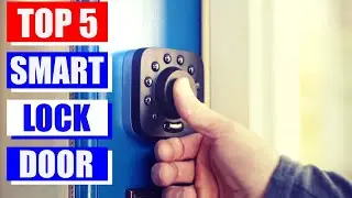 Top 5 Best Smart Lock Door On Amazon In 2021
