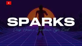 Eurodance x Deep House Type Beat | 'Sparks' | NOW AVAILABLE