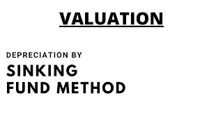 Sinking Fund Method | Depreciation | Valuation | Solving Problems