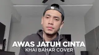 ARMADA - AWAS JATUH CINTA (COVER BY KHAI BAHAR)